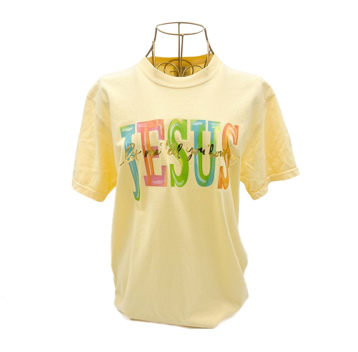 Butter Let Me Tell You 'bout My Jesus Gold Foil Tee